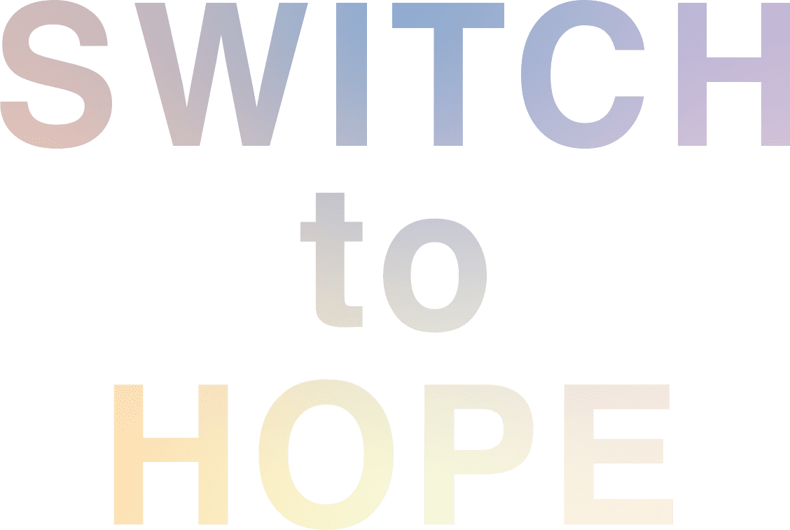 switch to hope